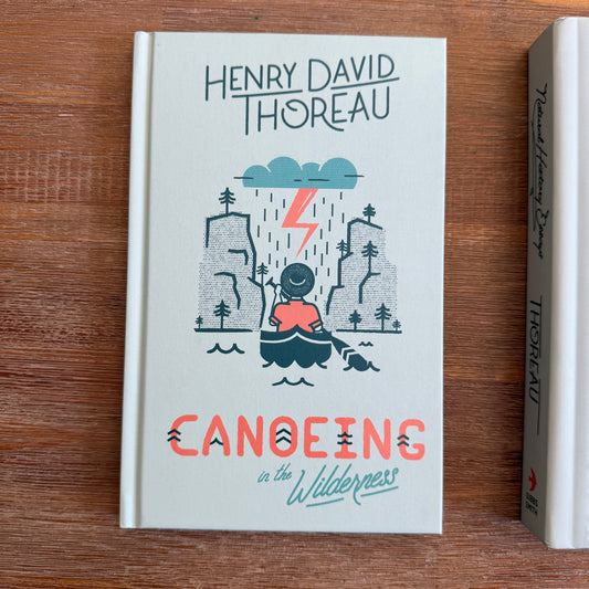 Henry David Thoreau - Canoeing in the Wilderness (hot press)